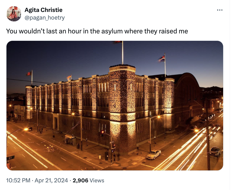 san francisco armory memes - Agita Christie You wouldn't last an hour in the asylum where they raised me 2,906 views