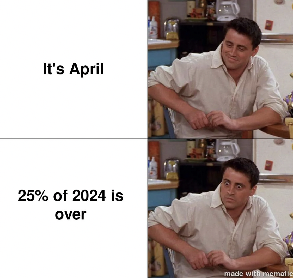 chef - It's April 25% of 2024 is over made with mematic