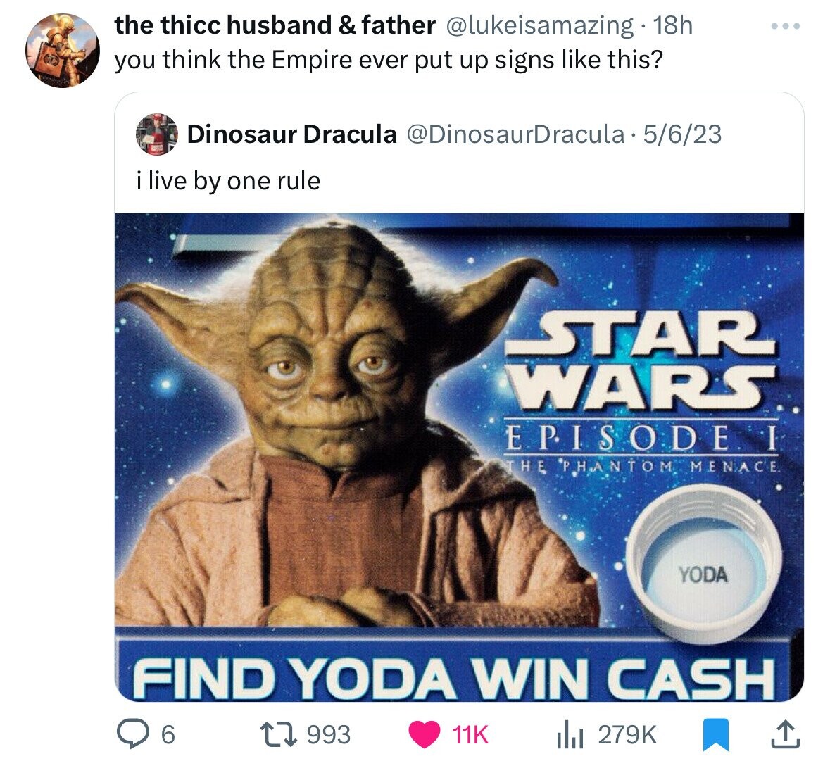 find yoda win cash - the thicc husband & father . 18h you think the Empire ever put up signs this? Dinosaur Dracula 5623 i live by one rule Star Wars Episode I The Phantom Menace Yoda Find Yoda Win Cash 6 l