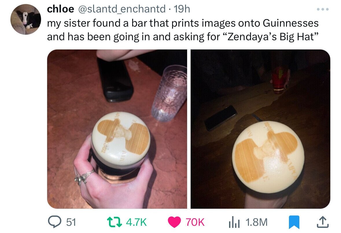 cuban espresso - chloe 19h my sister found a bar that prints images onto Guinnesses and has been going in and asking for "Zendaya's Big Hat" Mpo 51 tz 70K Iii 1.8M
