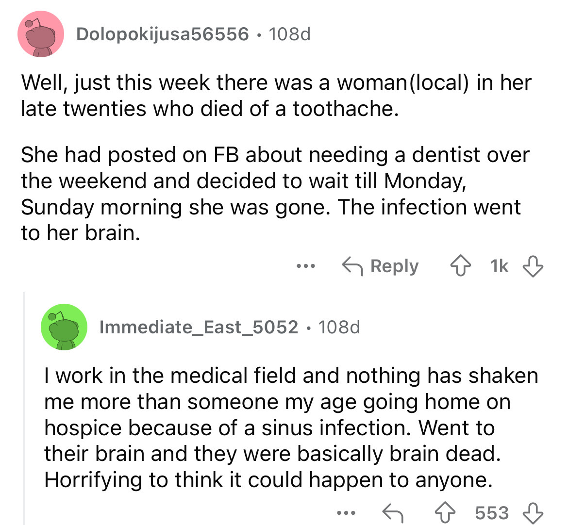 screenshot - Dolopokijusa56556.108d Well, just this week there was a woman local in her late twenties who died of a toothache. She had posted on Fb about needing a dentist over the weekend and decided to wait till Monday, Sunday morning she was gone. The 