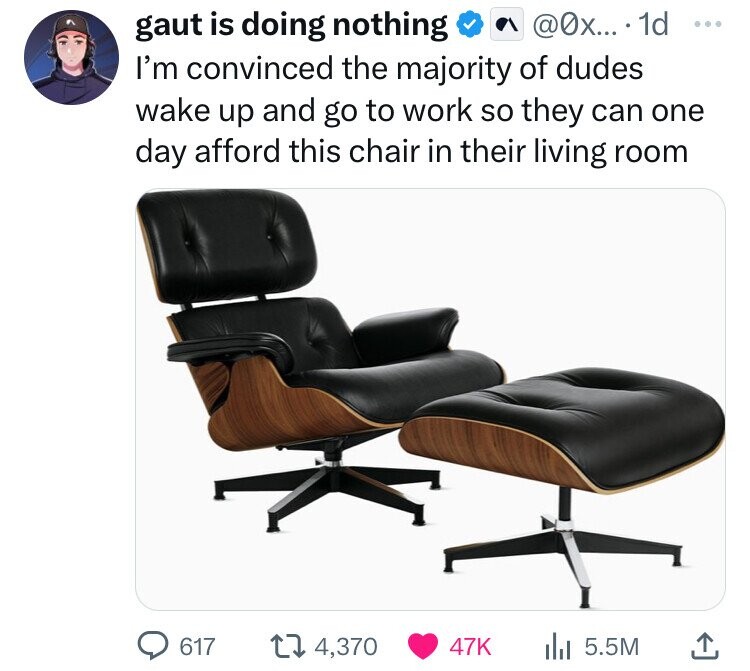 eames chair - .... 1d gaut is doing nothing I'm convinced the majority of dudes wake up and go to work so they can one day afford this chair in their living room 617 14, ili 5.5M