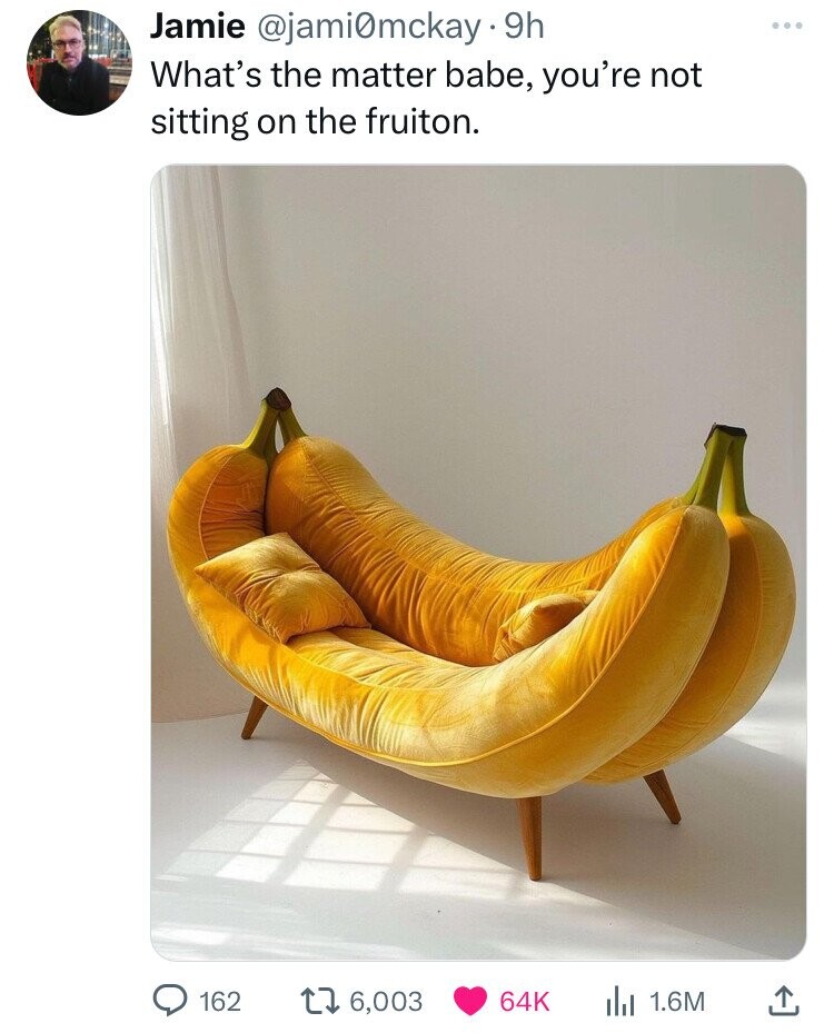 Furniture - Jamie 9h What's the matter babe, you're not sitting on the fruiton. 162 16, Ii 1.6M