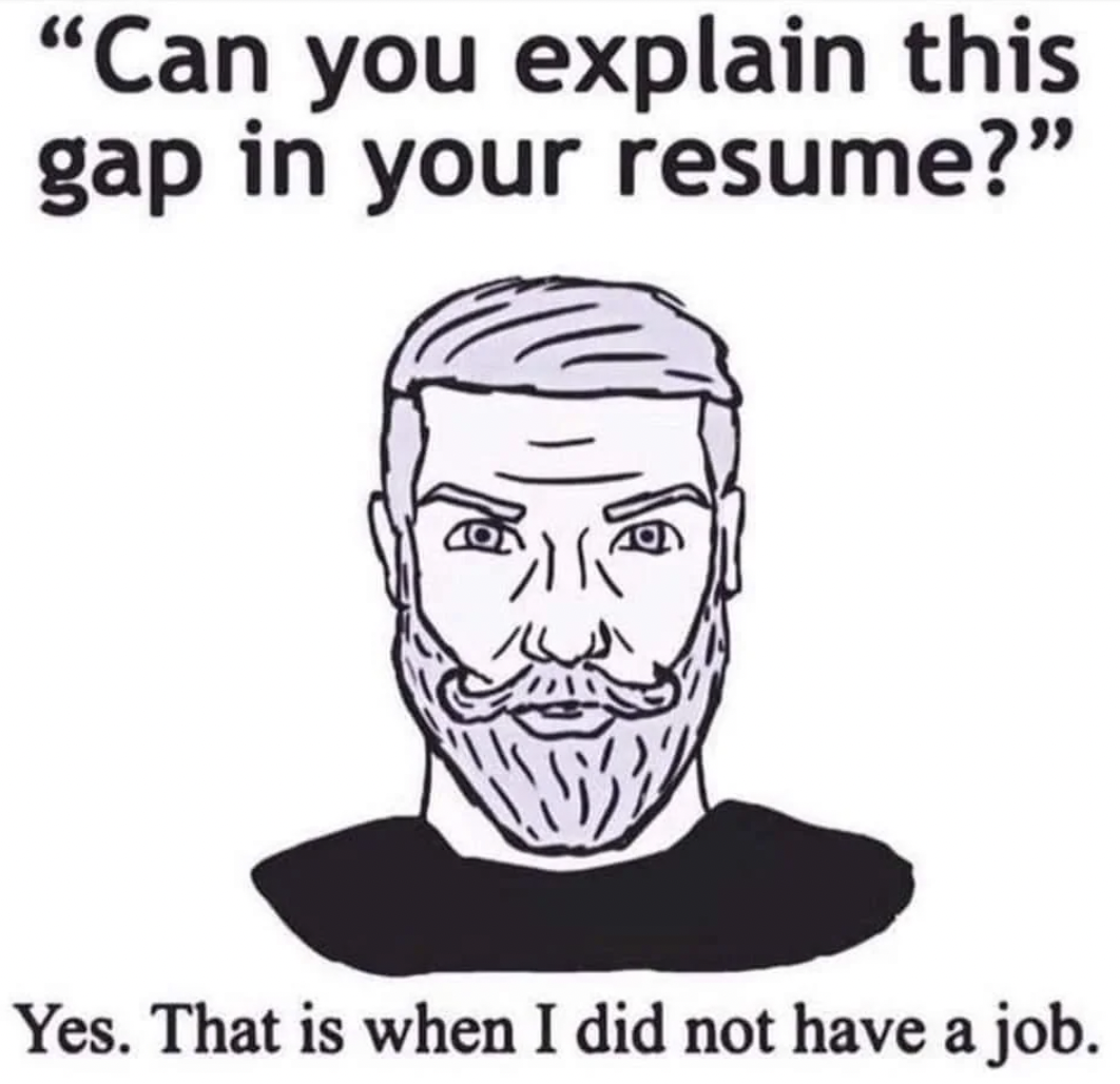 can you explain this gap in your resume -