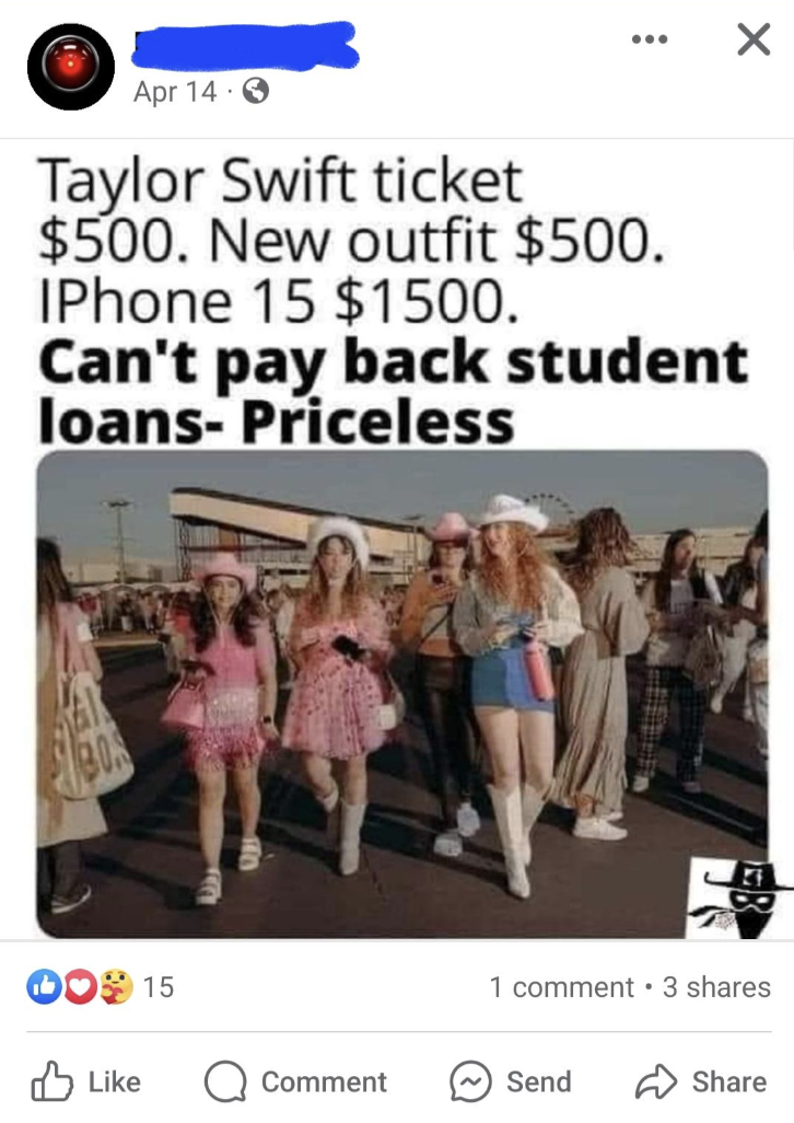 taylor swift eras tour fans - Apr 14 Taylor Swift ticket $500. New outfit $500. IPhone 15 $1500. Can't pay back student loansPriceless 0015 1 comment 3 Comment Send