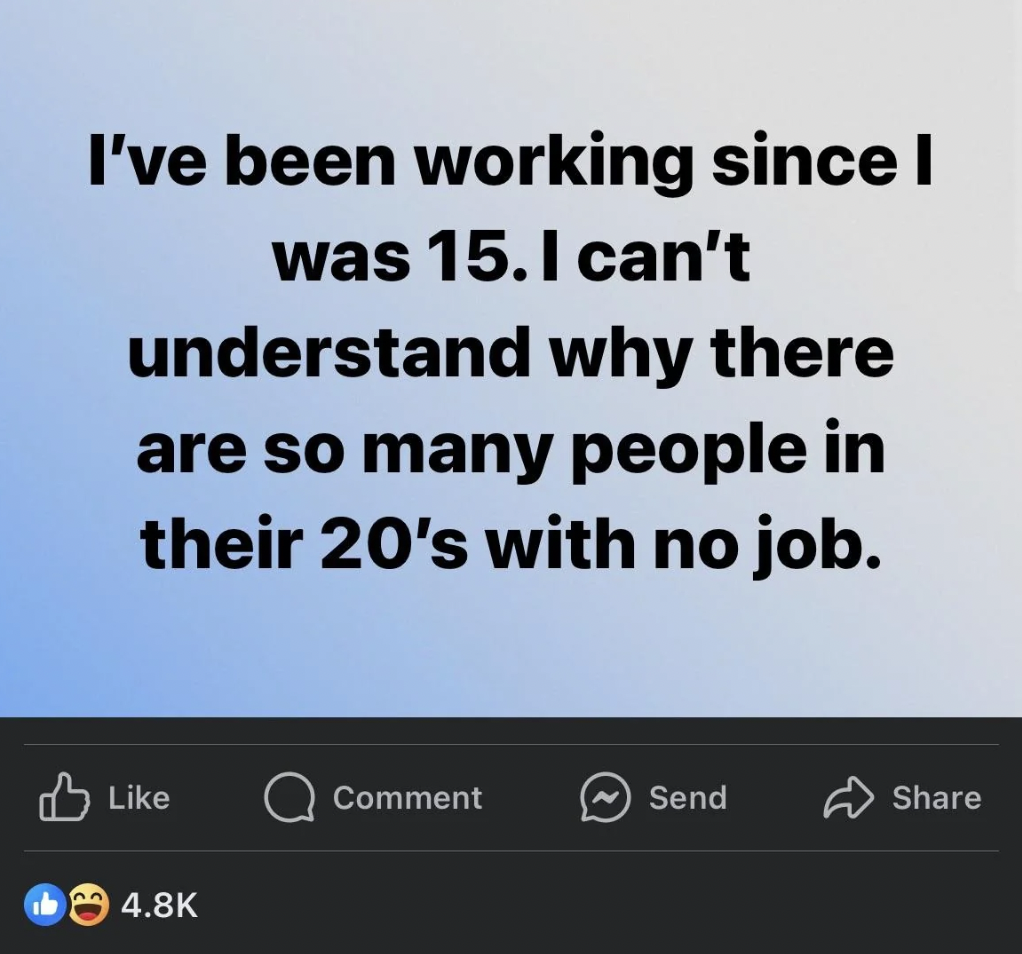 screenshot - I've been working since I was 15.I can't understand why there are so many people in their 20's with no job. Comment Send