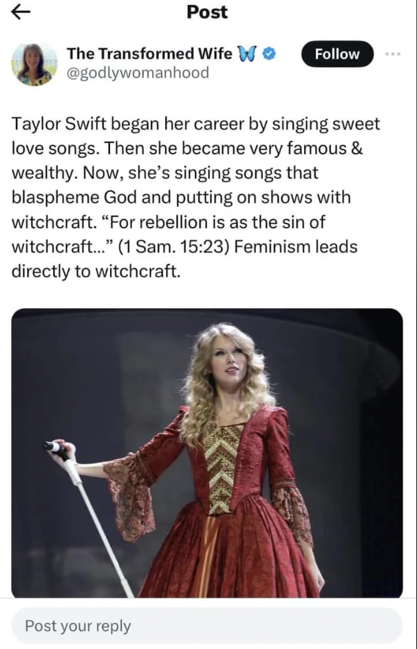 girl - Post The Transformed Wife Wo Taylor Swift began her career by singing sweet love songs. Then she became very famous & wealthy. Now, she's singing songs that blaspheme God and putting on shows with witchcraft. "For rebellion is as the sin of witchcr