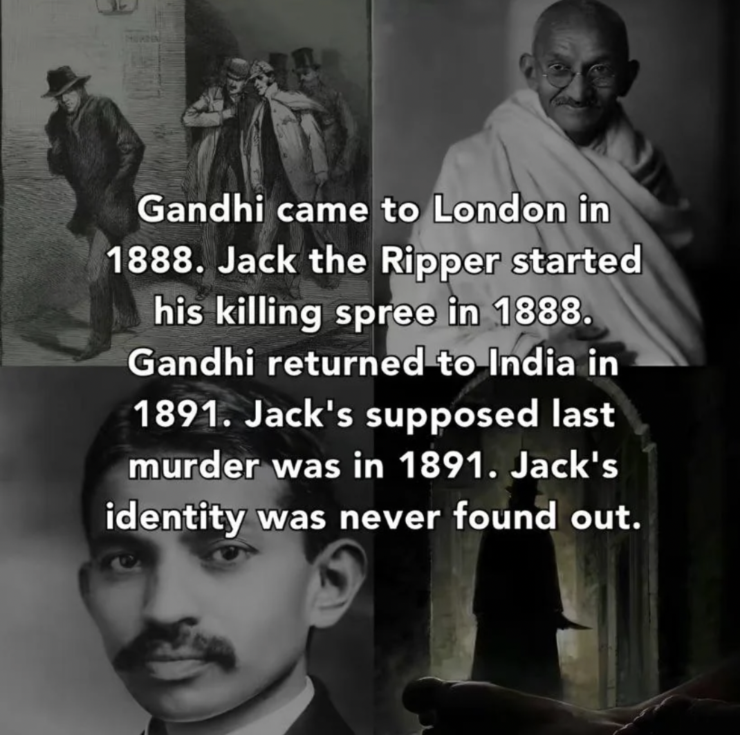 photo caption - Gandhi came to London in 1888. Jack the Ripper started his killing spree in 1888. Gandhi returned to India in 1891. Jack's supposed last murder was in 1891. Jack's identity was never found out.
