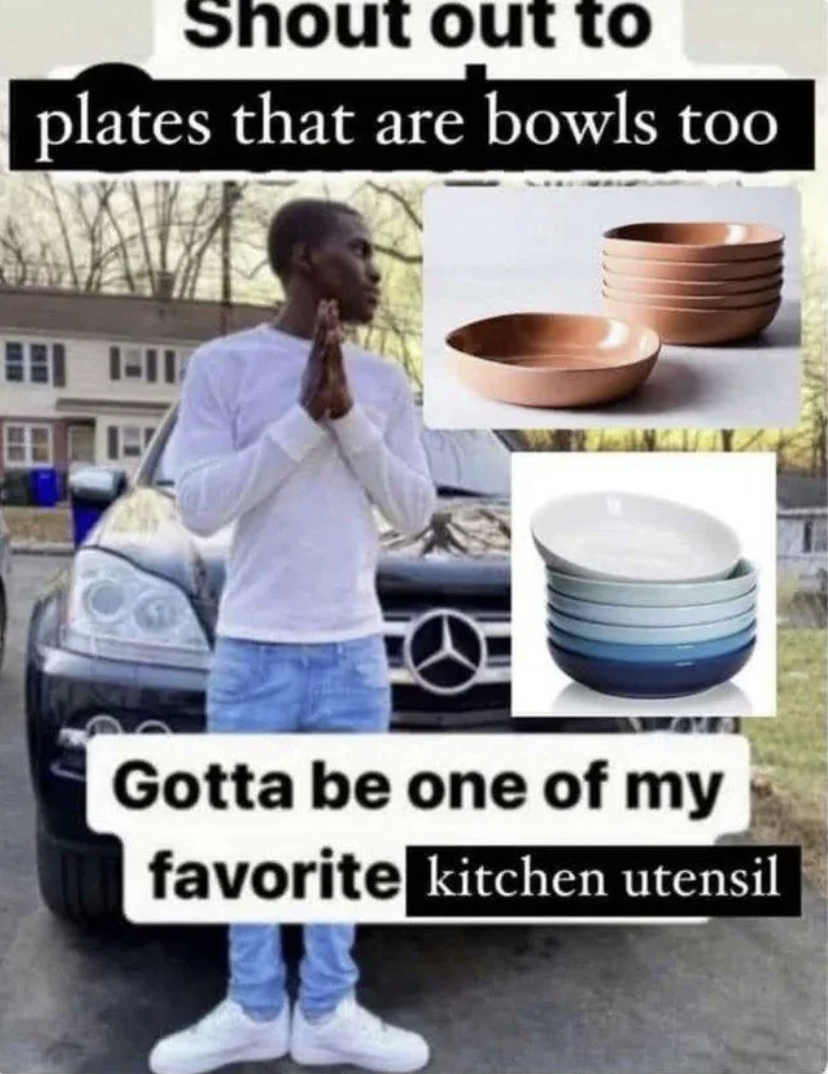 shout out to plates that are bowls too - Shout out to plates that are bowls too Gotta be one of my favorite kitchen utensil