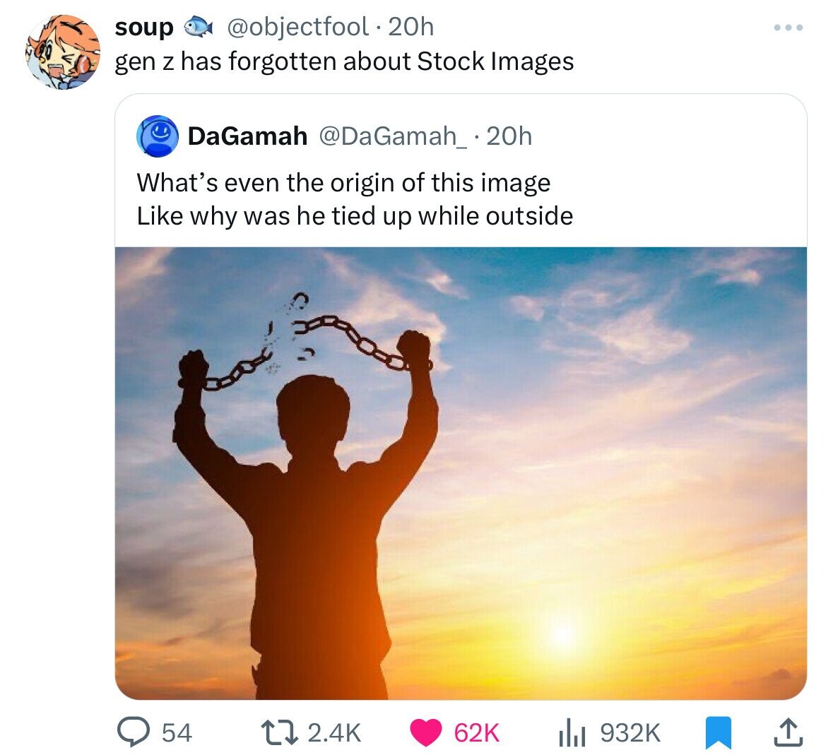 freed from shackles - soup 20h gen z has forgotten about Stock Images DaGamah 20h What's even the origin of this image why was he tied up while outside 54 62K l