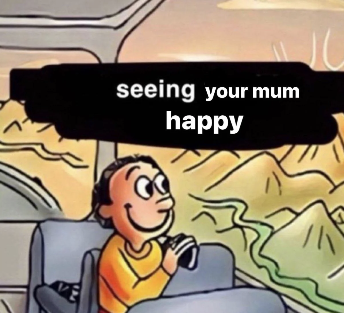 cartoon - seeing your mum happy