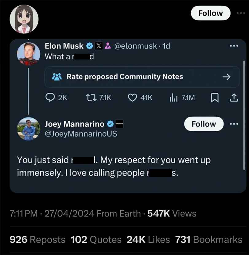 screenshot - Elon Musk X & . 1d What ar d Rate proposed Community Notes 2K 41K 7.1M Joey Mannarino You just said r 1. My respect for you went up immensely. I love calling people r S. 27042024 From Earth Views 926 Reposts 102 Quotes 24K 731 Bookmarks