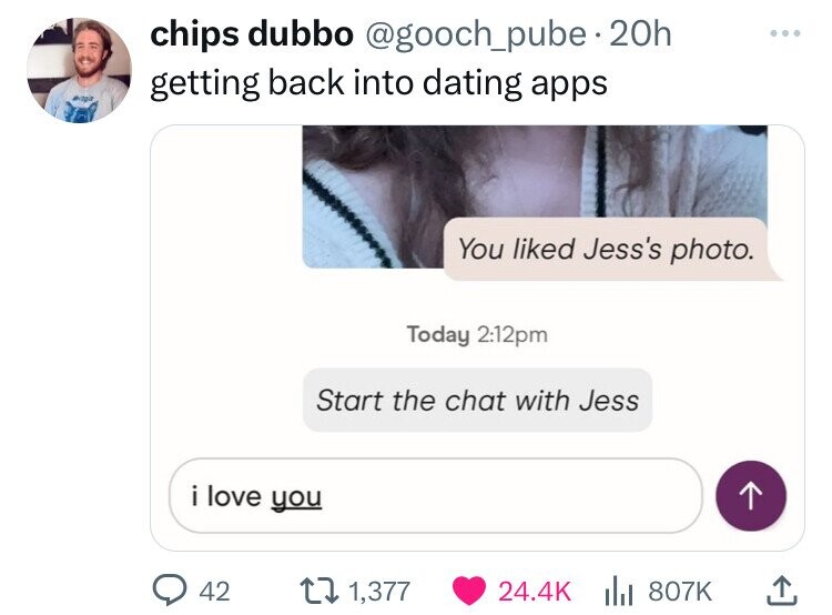 screenshot - chips dubbo 20h getting back into dating apps You d Jess's photo. Today pm Start the chat with Jess i love you 42 1,377