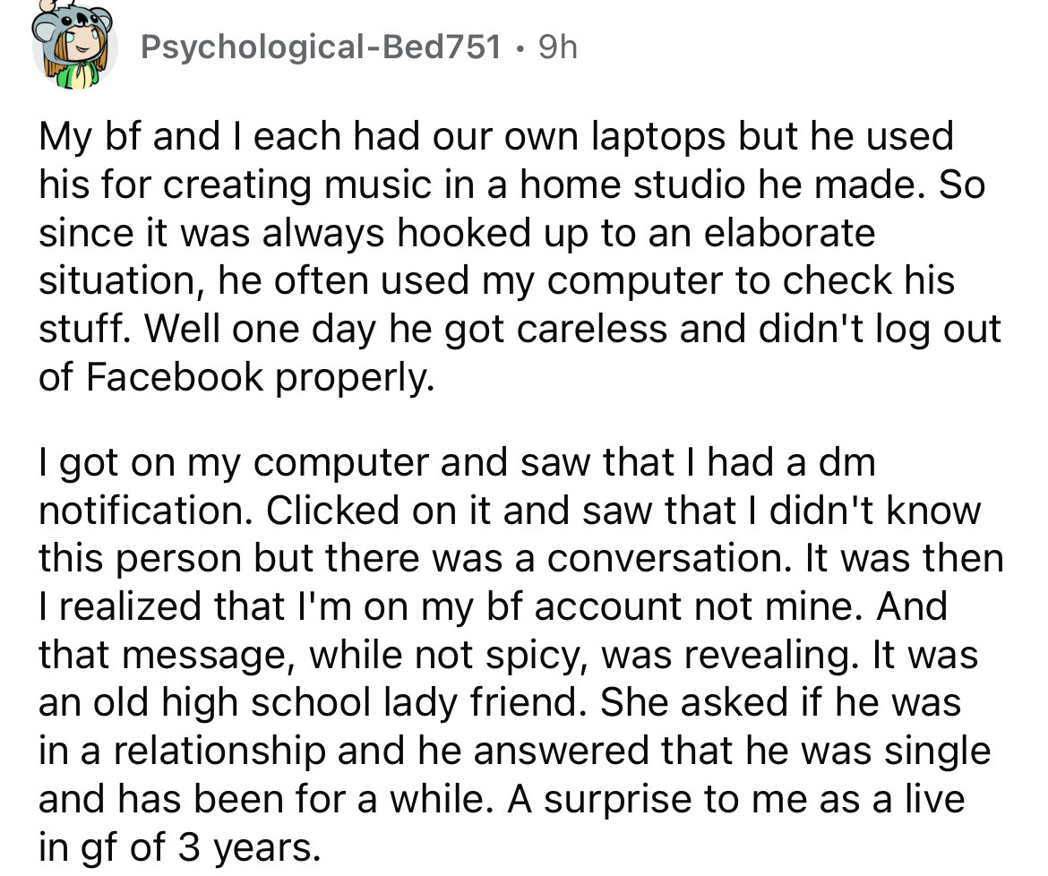 document - PsychologicalBed751.9h My bf and I each had our own laptops but he used his for creating music in a home studio he made. So since it was always hooked up to an elaborate situation, he often used my computer to check his stuff. Well one day he g