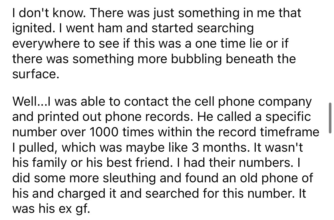 number - I don't know. There was just something in me that ignited. I went ham and started searching everywhere to see if this was a one time lie or if there was something more bubbling beneath the surface. Well...I was able to contact the cell phone comp