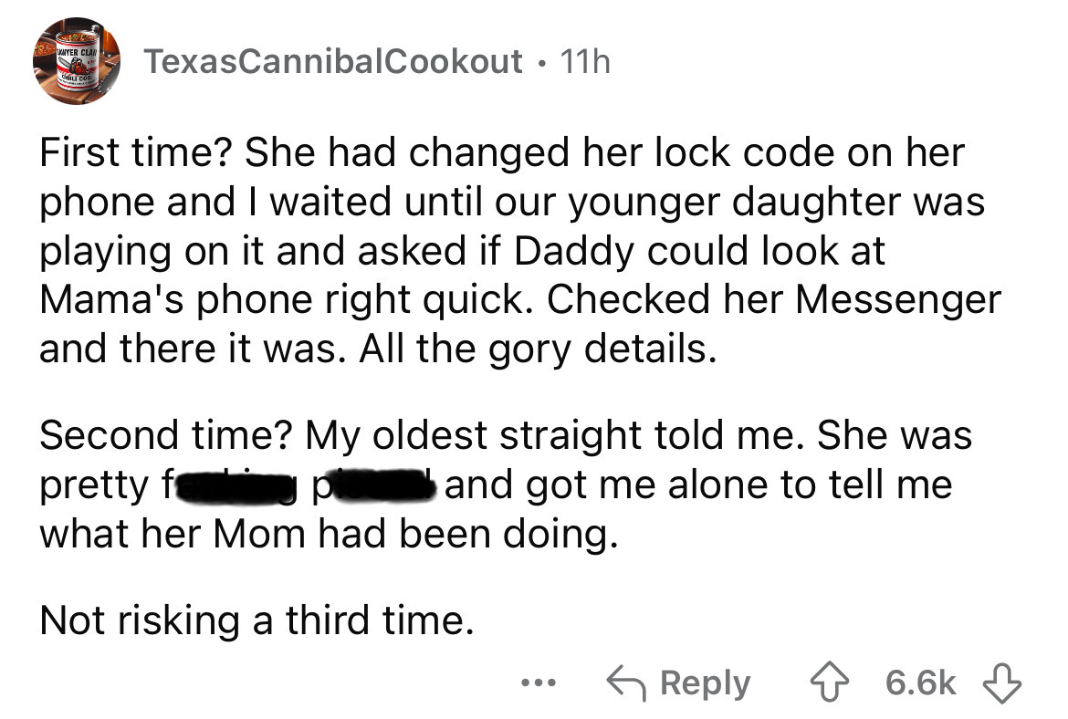 screenshot - Kwyer TexasCannibalCookout 11h First time? She had changed her lock code on her phone and I waited until our younger daughter was playing on it and asked if Daddy could look at Mama's phone right quick. Checked her Messenger and there it was.