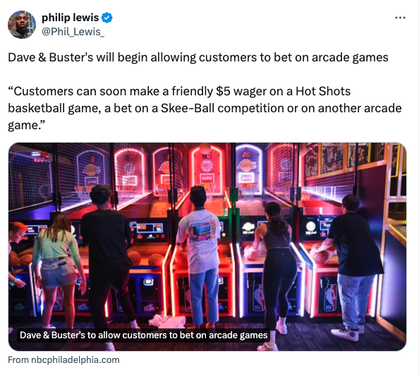 screenshot - philip lewis Lewis Dave & Buster's will begin allowing customers to bet on arcade games "Customers can soon make a friendly $5 wager on a Hot Shots basketball game, a bet on a SkeeBall competition or on another arcade game." D Dave & Buster's