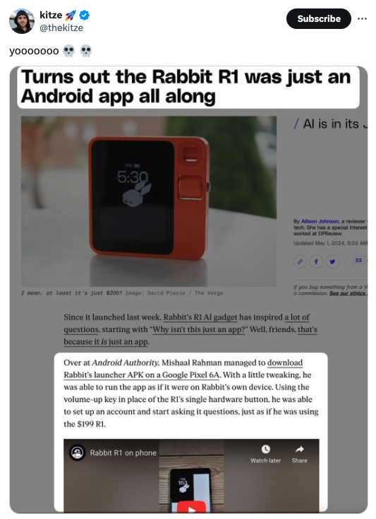 screenshot - kitze Subscribe yooooooo Turns out the Rabbit R1 was just an Android app all along 90 Al is in its By Alison Johnson, a reviewer tech. She has a special interest worked at DPReview. Updated , 33 I mean, at least it's just $2007 Image David Pi