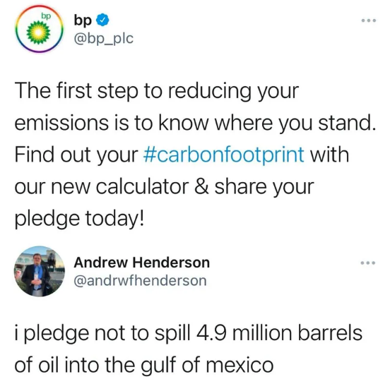 bp carbon footprint tweet - bp bp ... The first step to reducing your emissions is to know where you stand. Find out your with our new calculator & your pledge today! Andrew Henderson i pledge not to spill 4.9 million barrels of oil into the gulf of mexic