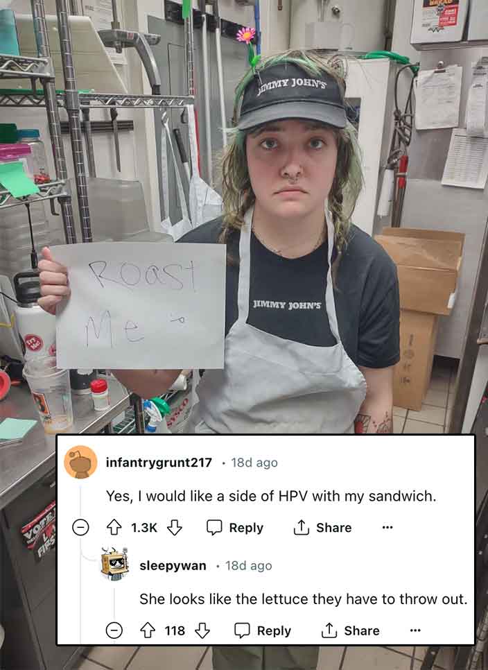 photo caption - Vop Salld Jimmy John'S Roast Me Jimmy John'S 075AS infantrygrunt217 . 18d ago Yes, I would a side of Hpv with my sandwich. sleepywan 18d ago She looks the lettuce they have to throw out. 118 T