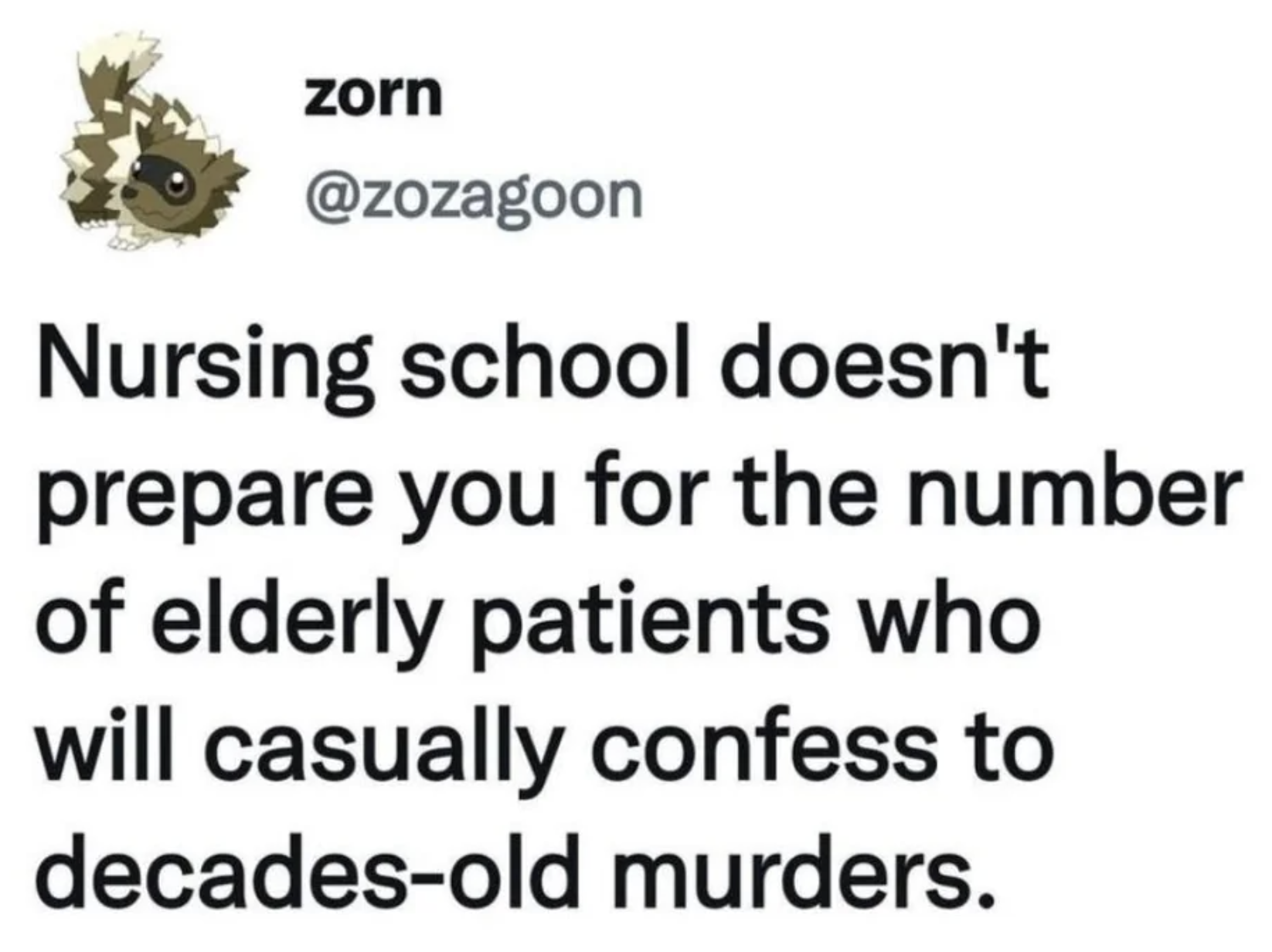 circle - zorn Nursing school doesn't prepare you for the number of elderly patients who will casually confess to decadesold murders.