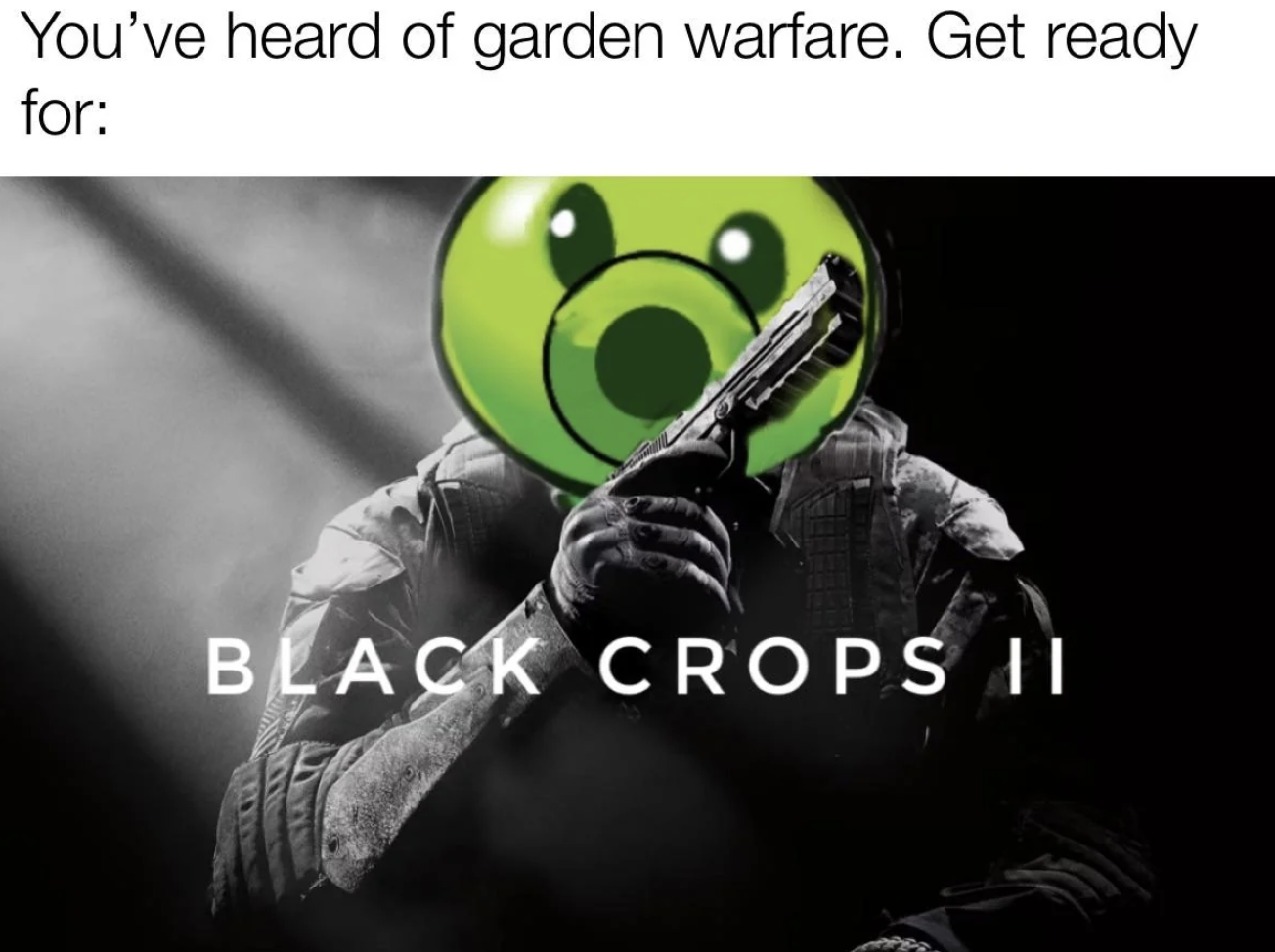 call of duty black ops 2 profile - You've heard of garden warfare. Get ready for Black Crops I|