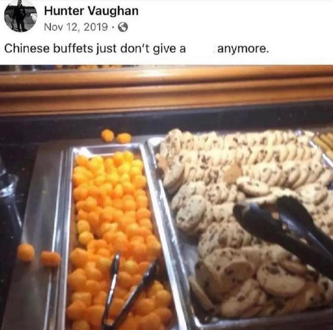 Buffet - Hunter Vaughan Chinese buffets just don't give anymore.