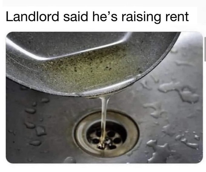 drain can have a little oil - Landlord said he's raising rent