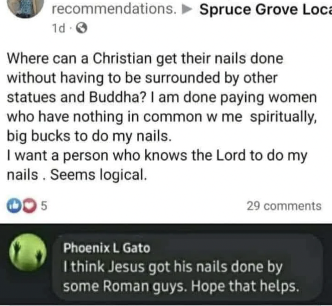 screenshot - recommendations. Spruce Grove Loca 1d O Where can a Christian get their nails done without having to be surrounded by other statues and Buddha? I am done paying women who have nothing in common w me spiritually, big bucks to do my nails. I wa