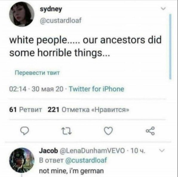 screenshot - sydney white people...... our ancestors did some horrible things... .30 20 Twitter for iPhone 61 221 27 Jacob 104. not mine, i'm german