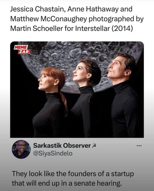 martin schoeller interstellar - Jessica Chastain, Anne Hathaway and Matthew McConaughey photographed by Martin Schoeller for Interstellar 2014 Meme Zar Sarkastik Observer They look the founders of a startup that will end up in a senate hearing.