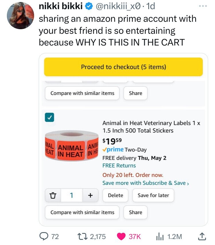 screenshot - nikki bikki .1d sharing an amazon prime account with your best friend is so entertaining because Why Is This In The Cart Proceed to checkout 5 items Compare with similar items Mal Animal Anim Animal in Heat Veterinary Labels 1 x 1.5 Inch 500
