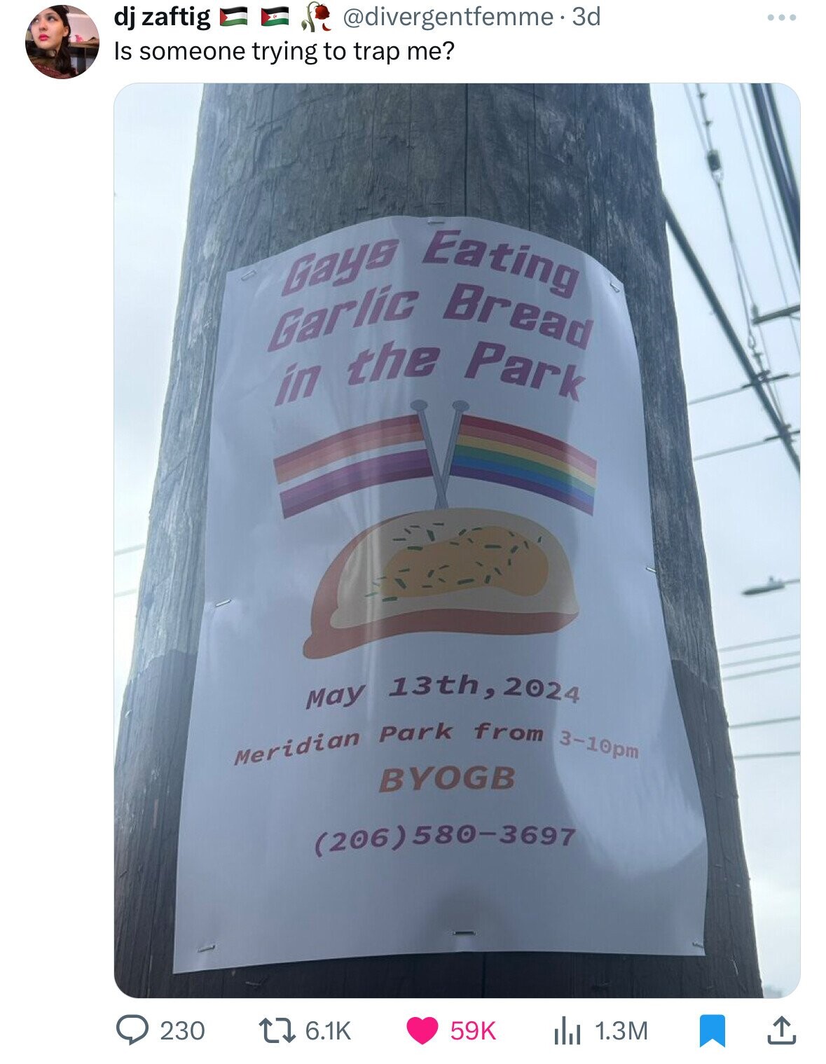 banner - dj zaftig . 3d Is someone trying to trap me? Gaye Garlic Eating Bread in the Park May 13th, 2024 Meridian Park from 310pm Byogb 206 5803697 230 1 59K ili 1.3M