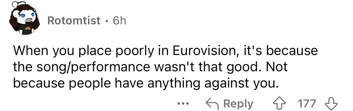 number - Rotomtist 6h . When you place poorly in Eurovision, it's because the songperformance wasn't that good. Not because people have anything against you. ... 177