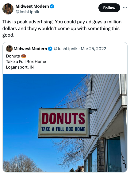 street sign - Midwest Modern This is peak advertising. You could pay ad guys a million dollars and they wouldn't come up with something this good. Midwest Modern Donuts Take a Full Box Home Logansport, In Donuts Take A Full Box Home