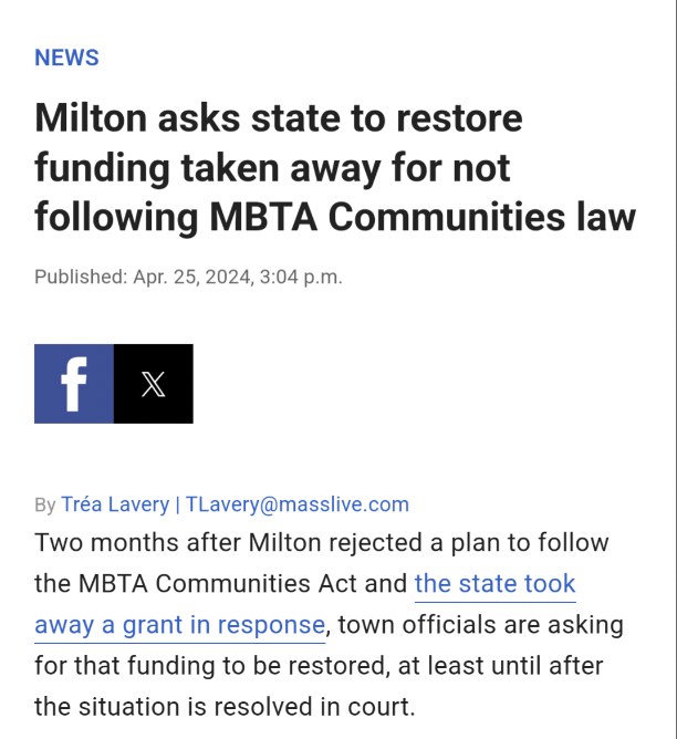 screenshot - News Milton asks state to restore funding taken away for not ing Mbta Communities law Published Apr. 25, 2024, p.m. fx By Tra Lavery | TLavery.com Two months after Milton rejected a plan to the Mbta Communities Act and the state took away a g
