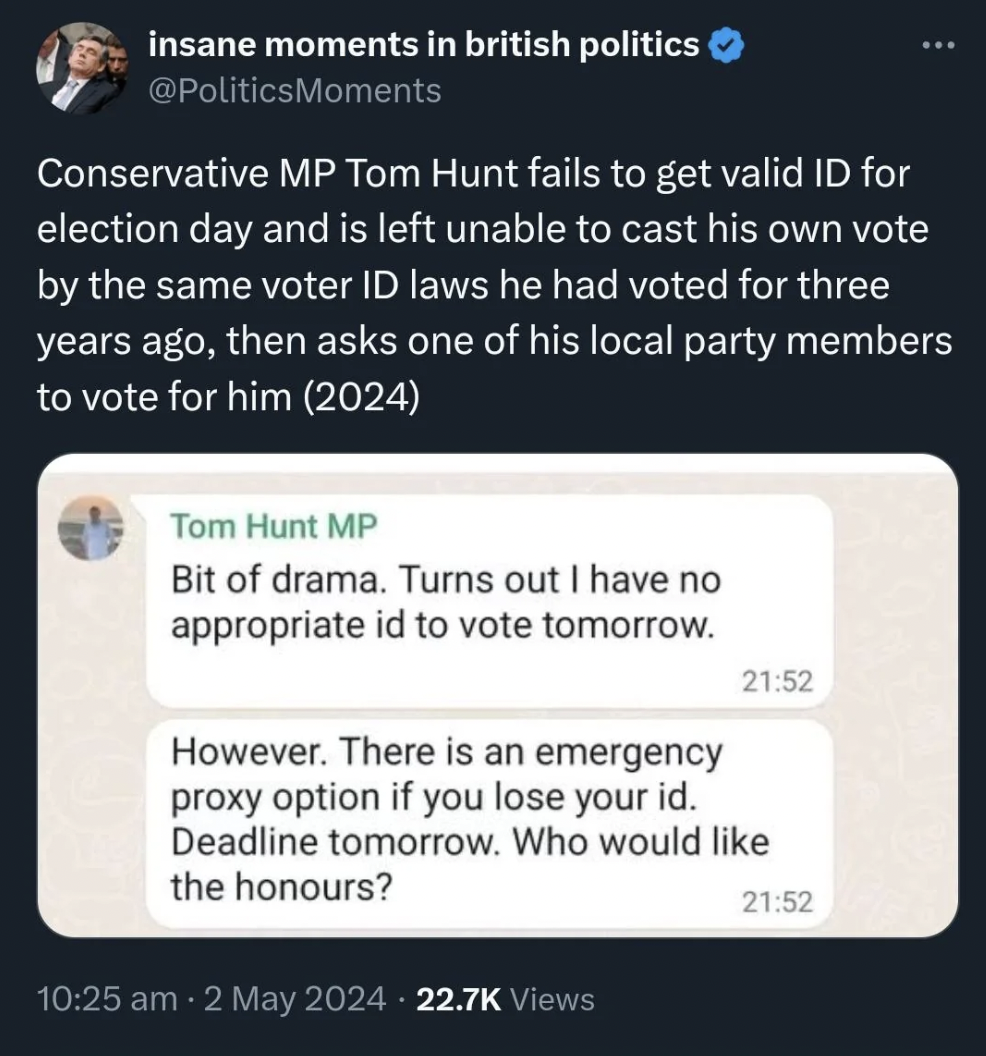 screenshot - insane moments in british politics Conservative Mp Tom Hunt fails to get valid Id for election day and is left unable to cast his own vote by the same voter Id laws he had voted for three years ago, then asks one of his local party members to