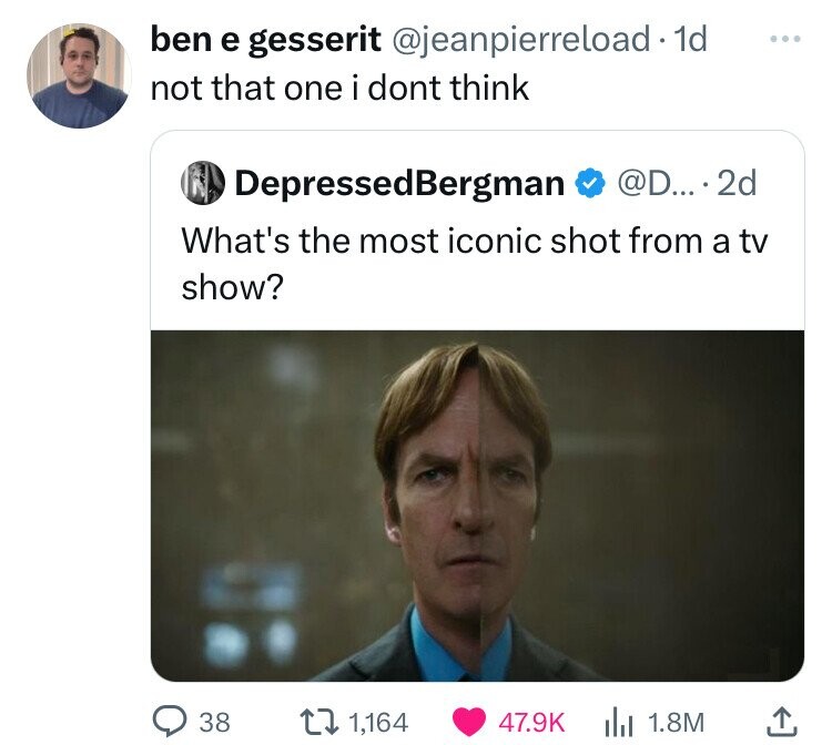 screenshot - ben e gesserit . 1d not that one i dont think Depressed Bergman .... 2d What's the most iconic shot from a tv show? > 38 1,164 1.8M