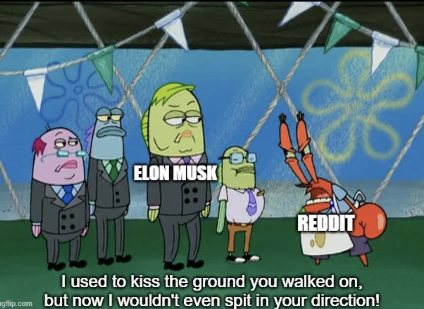 cartoon - Ful Elon Musk Reddit I used to kiss the ground you walked on, mgflip.com but now I wouldn't even spit in your direction!