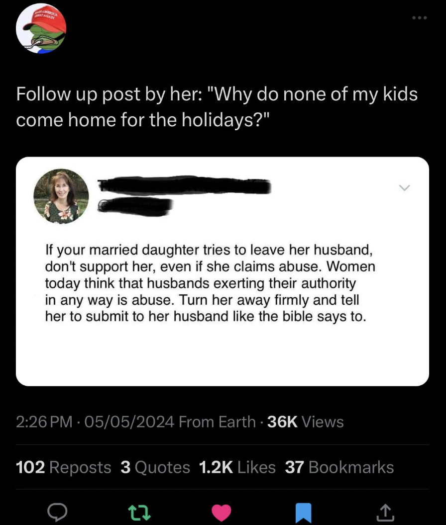 screenshot - up post by her "Why do none of my kids come home for the holidays?" If your married daughter tries to leave her husband, don't support her, even if she claims abuse. Women today think that husbands exerting their authority in any way is abuse