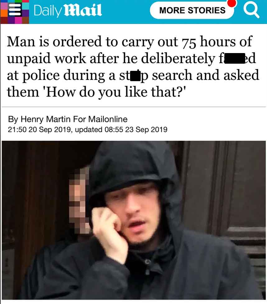screenshot - EDaily Mail More Stories Man is ordered to carry out 75 hours of unpaid work after he deliberately fed at police during a stop search and asked them 'How do you that?' By Henry Martin For Mailonline , updated A