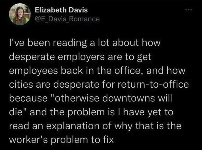 screenshot - Elizabeth Davis Romance I've been reading a lot about how desperate employers are to get employees back in the office, and how cities are desperate for returntooffice because "otherwise downtowns will die" and the problem is I have yet to rea