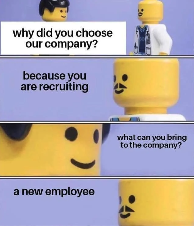 lego work memes - why did you choose our company? because you are recruiting a new employee what can you bring to the company?