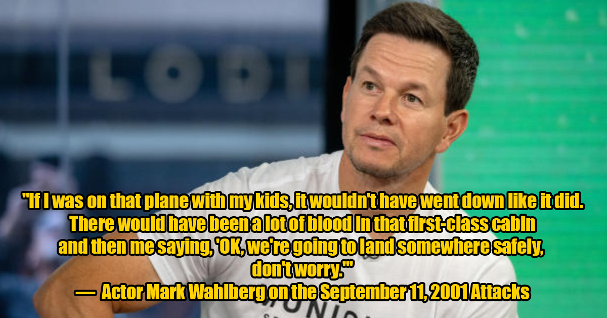 photo caption - Lodi If I was on that plane with my kids, it wouldn't have went down it did. There would have been a lot of blood in that firstclass cabin and then me saying, 'Ok, we're going to land somewhere safely. don't worry. Actor Mark Wahlberg on t