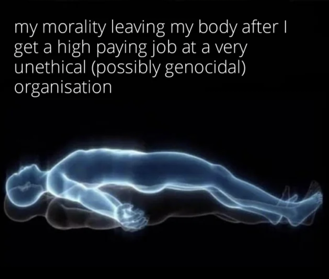 atheism leaving my body when my car hydroplanes - my morality leaving my body after I get a high paying job at a very unethical possibly genocidal organisation