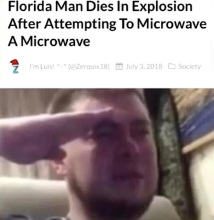 photo caption - Florida Man Dies In Explosion After Attempting To Microwave A Microwave I'm Luis! ^^ July 3.2018 Society