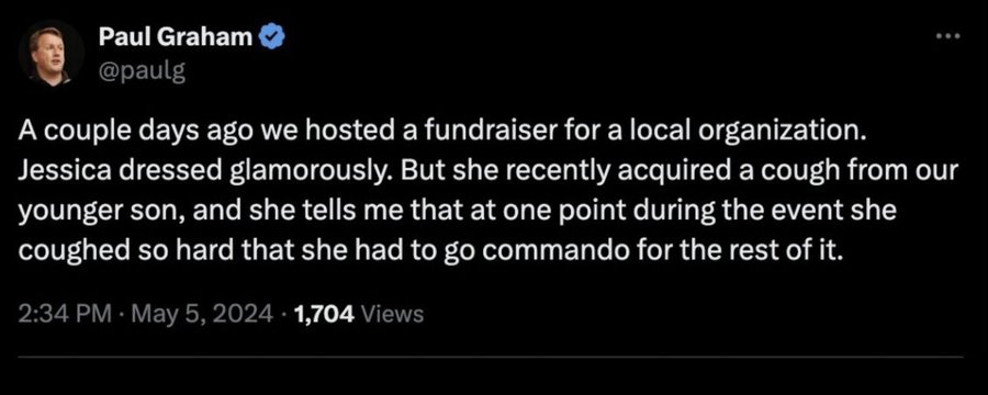 screenshot - Paul Graham A couple days ago we hosted a fundraiser for a local organization. Jessica dressed glamorously. But she recently acquired a cough from our younger son, and she tells me that at one point during the event she coughed so hard that s
