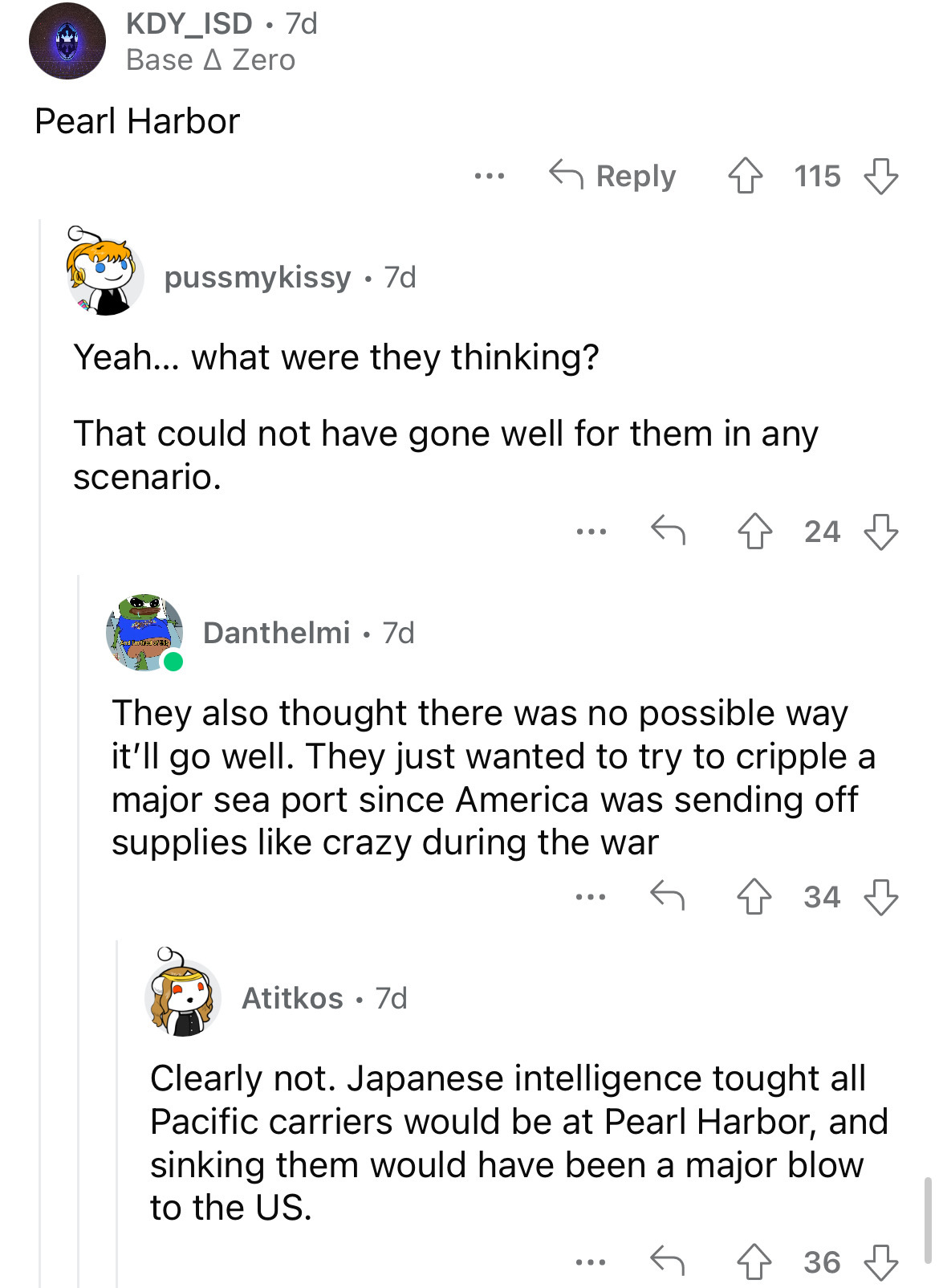 screenshot - KDY_ISD 7d Base A Zero Pearl Harbor ... 115 pussmykissy 7d Yeah... what were they thinking? That could not have gone well for them in any scenario. ... 24 Danthelmi 7d They also thought there was no possible way it'll go well. They just wante