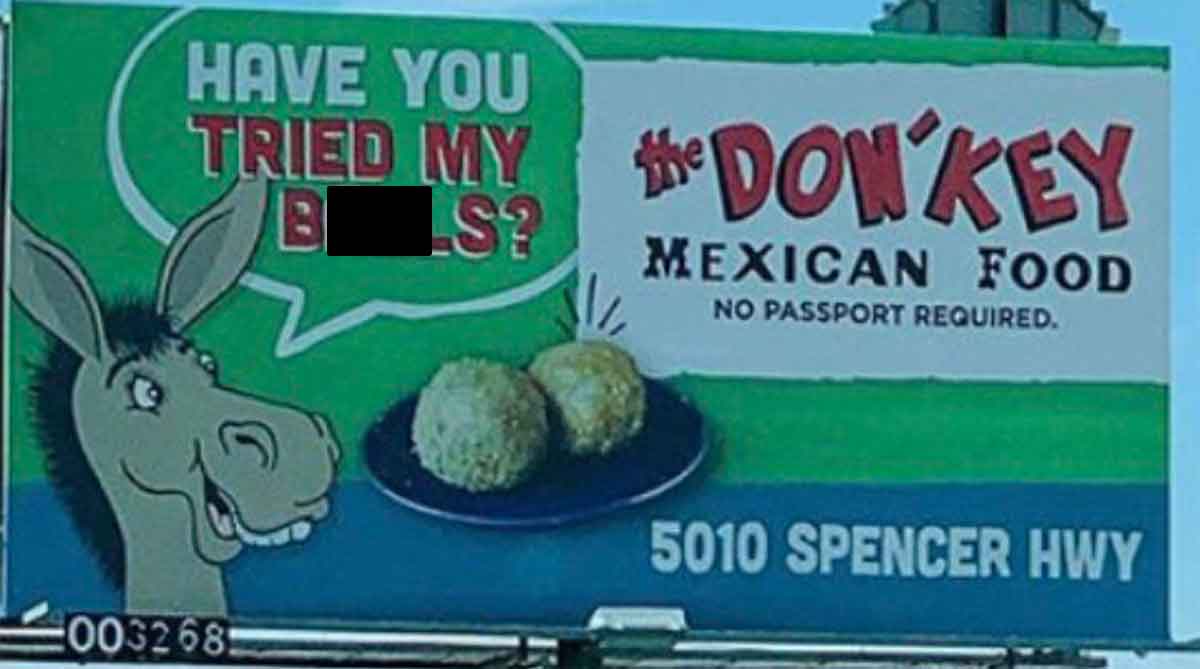 billboard - Have You Tried My B S? Dow'Key Mexican Food No Passport Required. 0032685 5010 Spencer Hwy