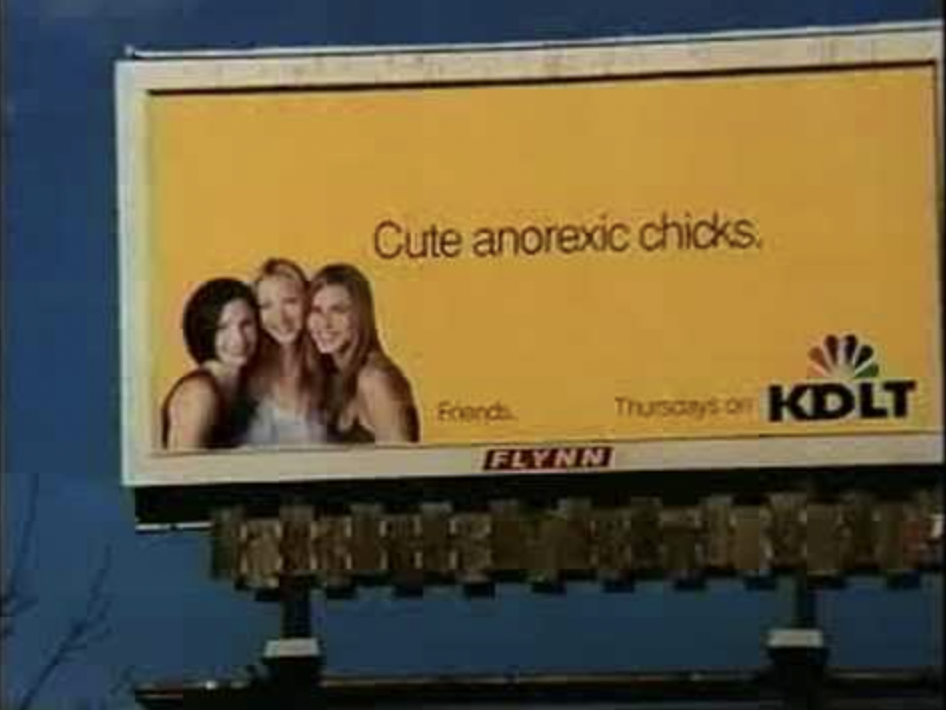 billboard - Cute anorexic chicks. Friends Thursdays on Kdlt Flynn